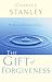 The Gift of Forgiveness by Charles Stanley