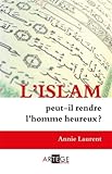 L'islam peut-il rendre l'homme heureux ? by 