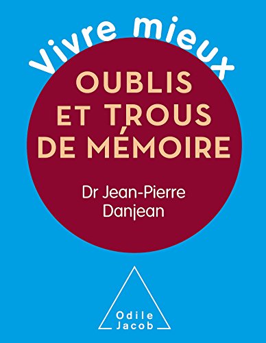 Vivre mieux oublis et trous de mémoire