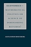 Image de Economics--Mathematical Politics or Science of Diminishing Returns? (Science and Its Conceptual Foundations series)