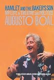 Hamlet and the Baker's Son: My Life in Theatre and Politics (Augusto Boal's Memoirs) by Augusto Boal