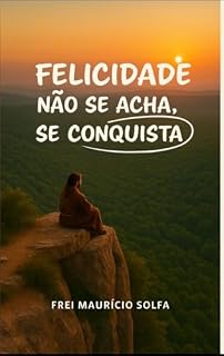 Livro Felicidade não se acha, se conquista