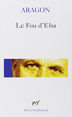 Fou D Elsa (Poesie/Gallimard) (French Edition) by Louis Aragon