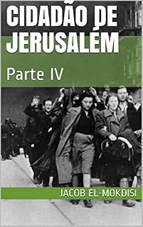 Livro Cidadão de Jerusalém: Parte IV