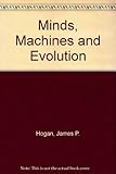 Front cover for the book Minds, Machines & Evolution by James P. Hogan