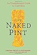 The Naked Pint: An Unadulterated Guide to Craft Beer