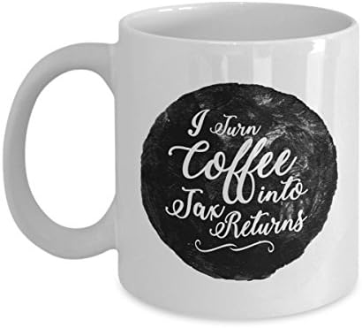 Tax Accountant Mug 11oz - I Turn Coffee into Tax Returns - Tax Guy Gift for Accountants Credit Audit Advisor Preparer CPA Gifts