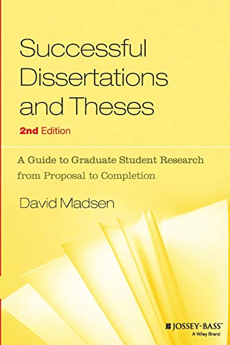 Successful Dissertations and Theses: A Guide to Graduate Student Research from Proposal to Completion