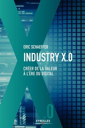 Industrie X.0 : Créer de la valeur à l'ère du digital by 