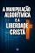 Livro A Manipulação Algorítmica e a Liberdade Cristã