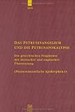 Die Griechischen Fragmente des Sogenannten Petrus-Evangeliums/Die Griechischen Fragmente der Sogenannten Petrus-Apokalypse, , 3110176351