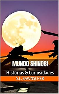 Livro Mundo Shinobi: Histórias & Curiosidades