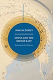 James M. Dorsey, "China and the Middle East: Venturing into the Maelstrom" (Palgrave Macmillan, 2018).