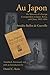 Au Japon: The Memoirs of a Foreign Correspondent in Japan, Korea, and China, 1892-1894 (Writing Trav by 