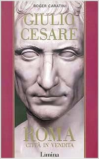 Giulio Cesare Vol 1 Roma Citta In Vendita 9788886713344 Amazon Com Books