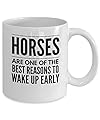 Great Coffee Mug - Horses Are One Of The Best Reasons To Wake Up Early