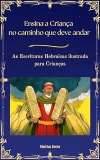Livro Ensina a Criança no caminho que deve andar.: As Escrituras Hebraicas ilustrada para Crainças
