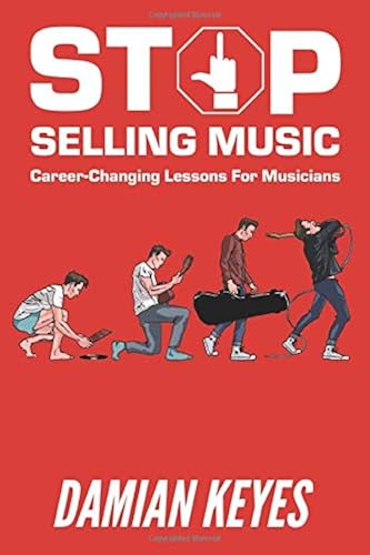 Download Stop Selling Music: Career Changing Lessons for Musicians PDF