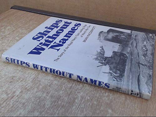 Ships Without Names: The Story of the Royal Navy's Tank Landing Ships of World War Two by Brian MacDermott