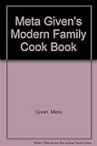 Meta Given's Modern Family Cook Book