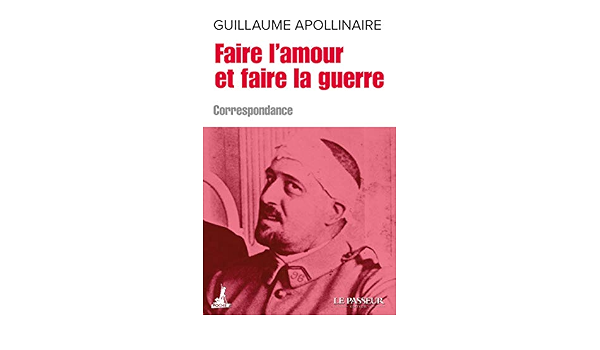 Faire L Amour Et Faire La Guerre French Edition Kindle Edition By Apollinaire Guillaume Literature Fiction Kindle Ebooks Amazon Com