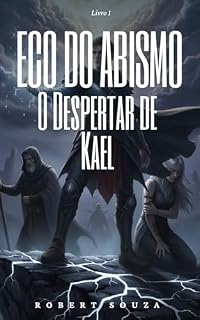 Livro ECO DO ABISMO: Livro 1: O Despertar de Kael (SÉRIE — ECO DO ABISMO)