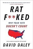 Ratf**ked: Why Your Vote Doesn't Count
