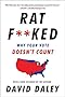 Ratf**ked: Why Your Vote Doesn't Count