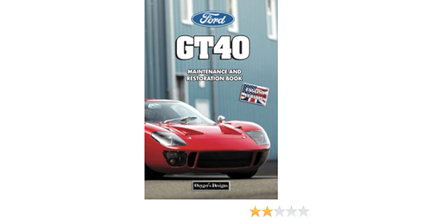 Ford Gt40 Maintenance And Restoration Book Designs Oxyger S Amazon Com Books