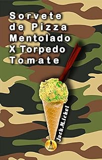 Livro Sorvete de Pizza Mentolado x Torpedo Tomate