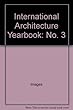 International Architecture Yearbook.  no.3
