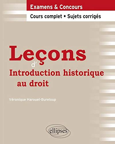 Leçons d'Introduction historique au droit. Cours complet et sujets corrigés (Leçons de Droit) by Véronique Harouel-Bureloup