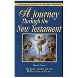 A Journey Through the New Testament: The Story of Christ and How He developed the Church, Elmer L. Towns, 0155054767