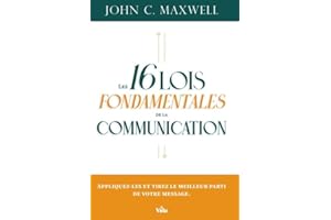 Les 16 lois fondamentales de la communication (French Edition)