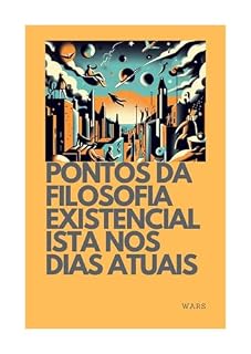 Livro PONTOS DA FILOSOFIA EXISTENCIAL ISTA NOS DIAS ATUAIS