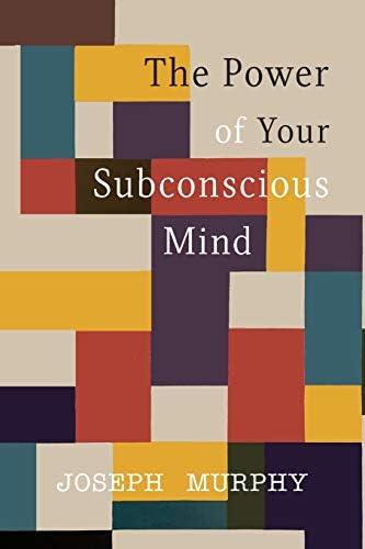 The Power of Your Subconscious Mind: Joseph Murphy: 9789562913683