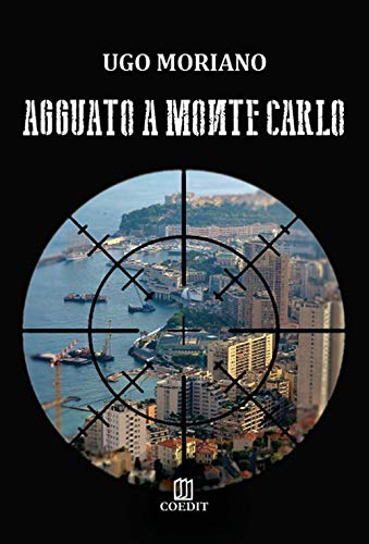 Agguato a Monte Carlo – Ugo Moriano