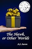 The Hawk, or Other Worlds