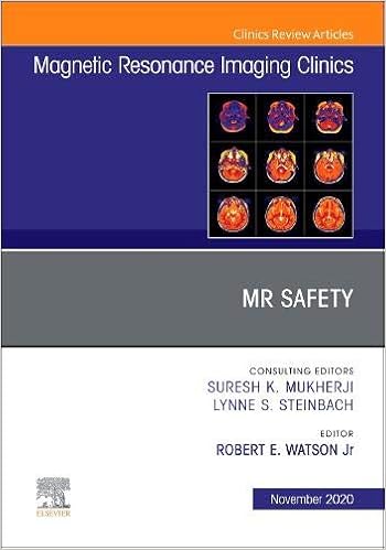 Mr Safety An Issue Of Magnetic Resonance Imaging Clinics Of North America Volume 28 4 The Clinics Radiology Volume 28 4 9780323759380 Medicine Health Science Books Amazon Com