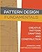 Pattern Design: Fundamentals: Construction and Pattern Making for Fashion Design (Volume 1) by Jennifer Lynne Matthews-Fairbanks, Dawn Marie Forsyth