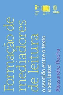 Livro Formação de mediadores de leitura: O sentido entre o texto e seu leitor (Coleção Mediações Livro 2)