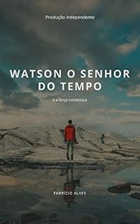 Livro Watson o senhor do tempo : e a força misteriosa