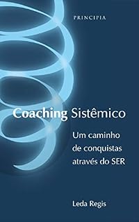 Livro Coaching Sistêmico: Um caminho de conquistas através do ser