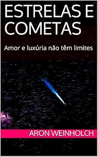 Livro Estrelas e Cometas: Amor e luxúria não têm limites