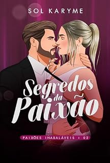 Livro Segredos da Paixão (Paixões Inabaláveis)