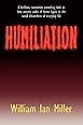 Humiliation: And Other Essays on Honor, Social Discomfort, and Violence