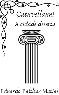 Livro Catuvellauni - A cidade deserta: (Saga Fogo & Sangue Livro 5)