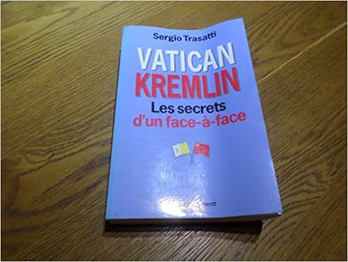 Vatican-Kremlin : Les secrets d'un face-à-face, by S Trasatti