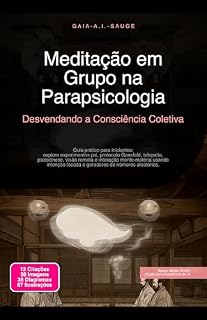 Livro Meditação em Grupo na Parapsicologia: Desvendando a Consciência Coletiva