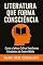 Livro LITERATURA QUE FORMA CONSCIÊNCIA: Como a Leitura Crítica Transforma Estudantes do Ensino Médio